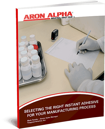 Selecting the Right Instant Adhesive for Your Manufacturing Process